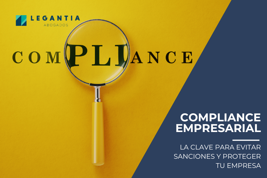 Compliance empresarial: la clave para evitar sanciones y proteger tu empresa
