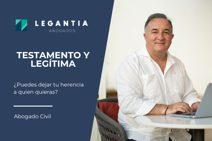 Testamento y legítima: reparto de herencia y derechos de los herederos