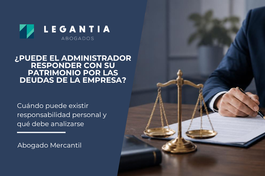 ¿Puede el administrador responder con su patrimonio por las deudas de la empresa?